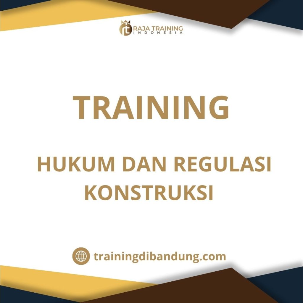 training Kepatuhan hukum proyek konstruksi